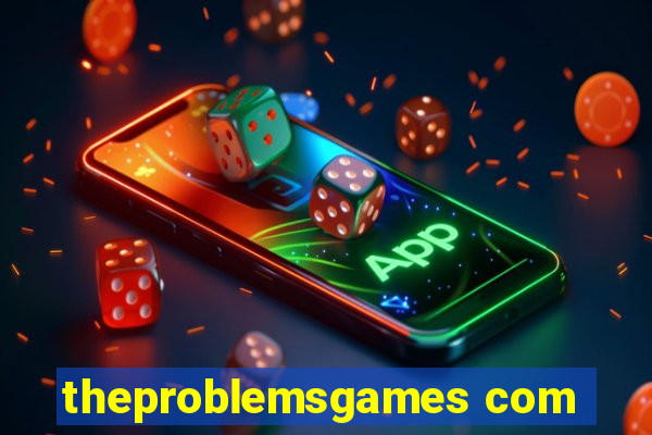 theproblemsgames com